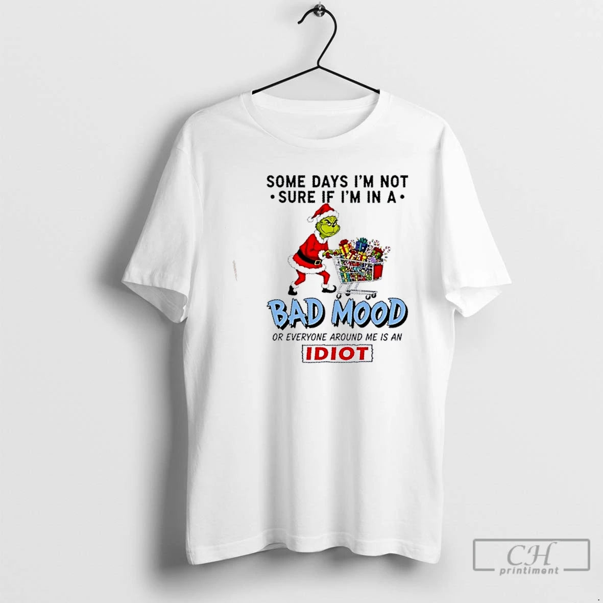 Premium Grinch Some Days Im Not Sure If Im In A Bad Mood Or Everyone T-Shirts, Hoodie, Sweatshirt | TeeBloomCo.com