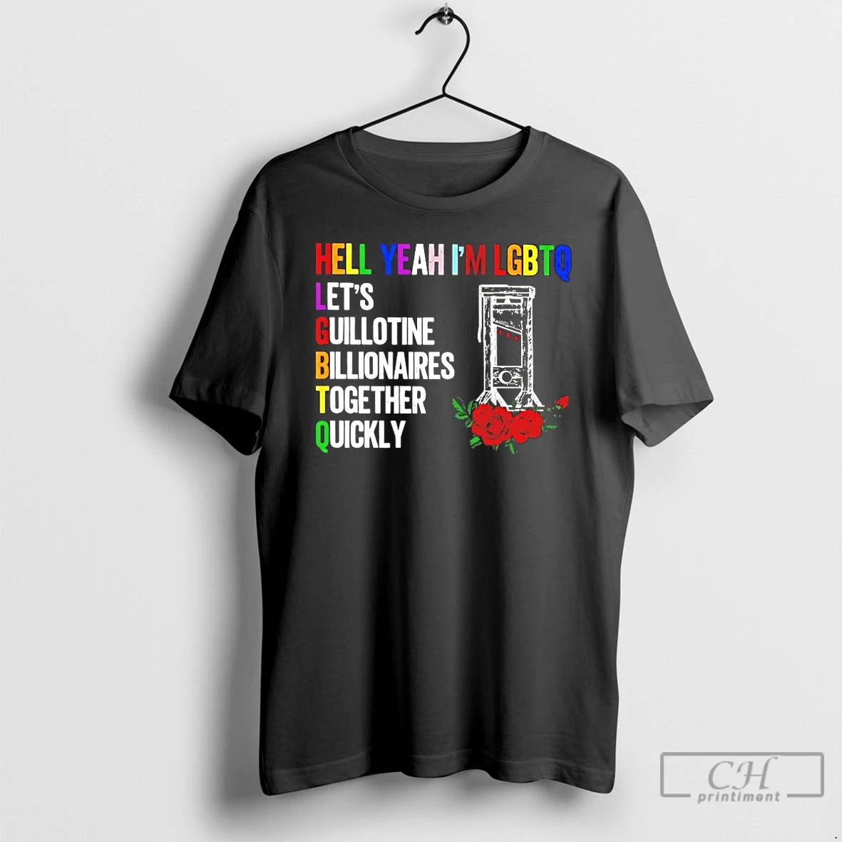 Premium Hell Yeah Im Lgbtq Lets Guillotine Billionaires Together Quickly T-Shirts, Hoodie, Sweatshirt | TeeBloomCo.com