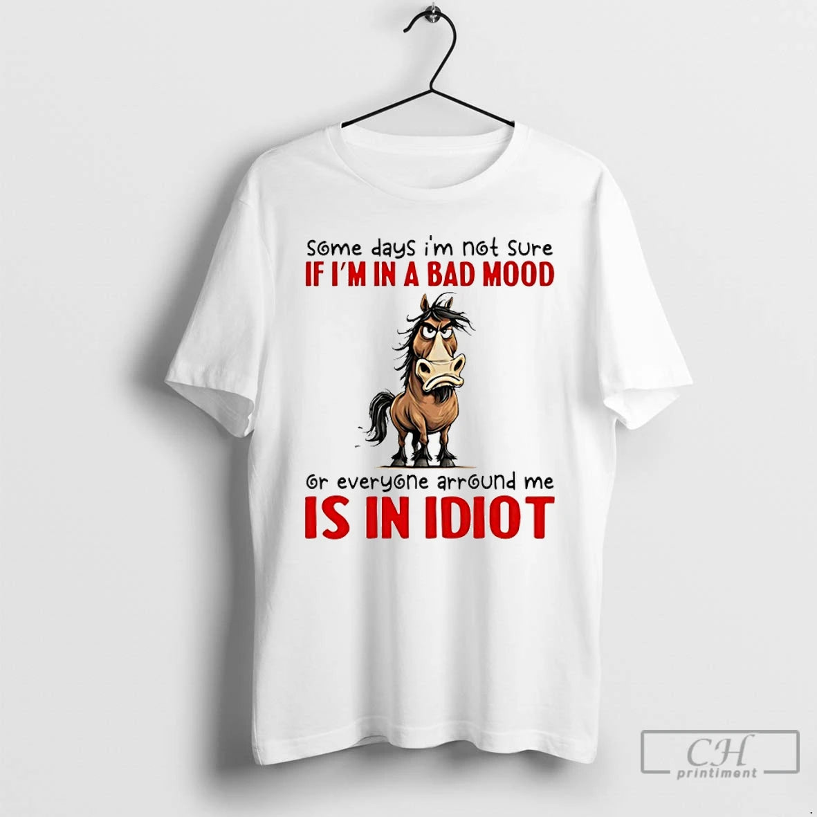 Premium Horse Some Days Im Not Sure If Im In A Bad Mood Or Everyone T-Shirts, Hoodie, Sweatshirt | TeeBloomCo.com