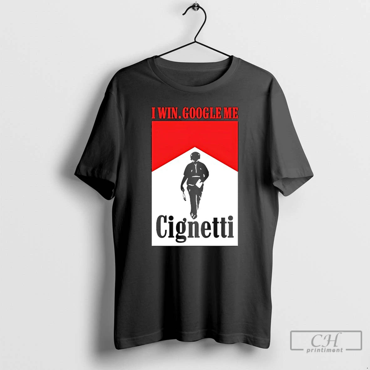 Premium I Win Google Me Cignetti T-Shirts, Hoodie, Sweatshirt | TeeBloomCo.com