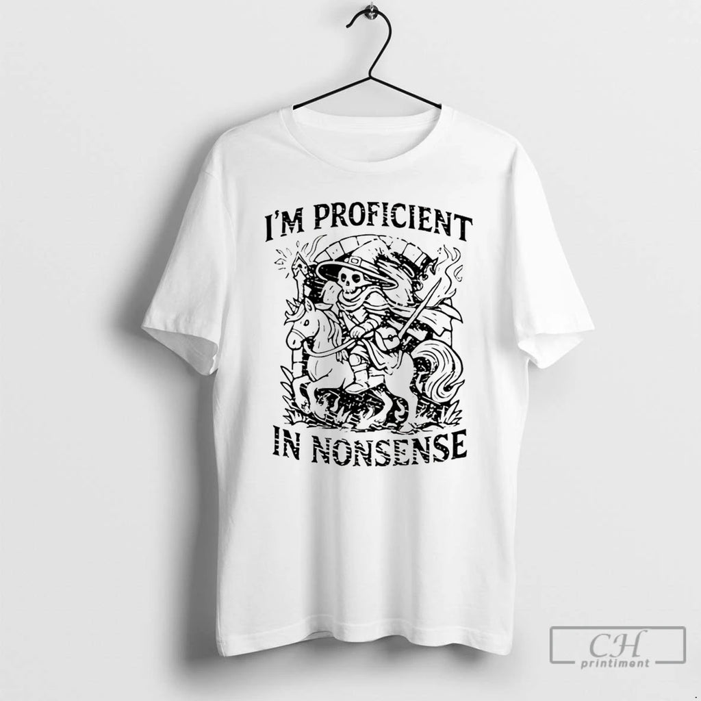 Premium Im Proficient In Nonsense Skeleton Wizard Dungeons And Dragons T-Shirts, Hoodie, Sweatshirt | TeeBloomCo.com
