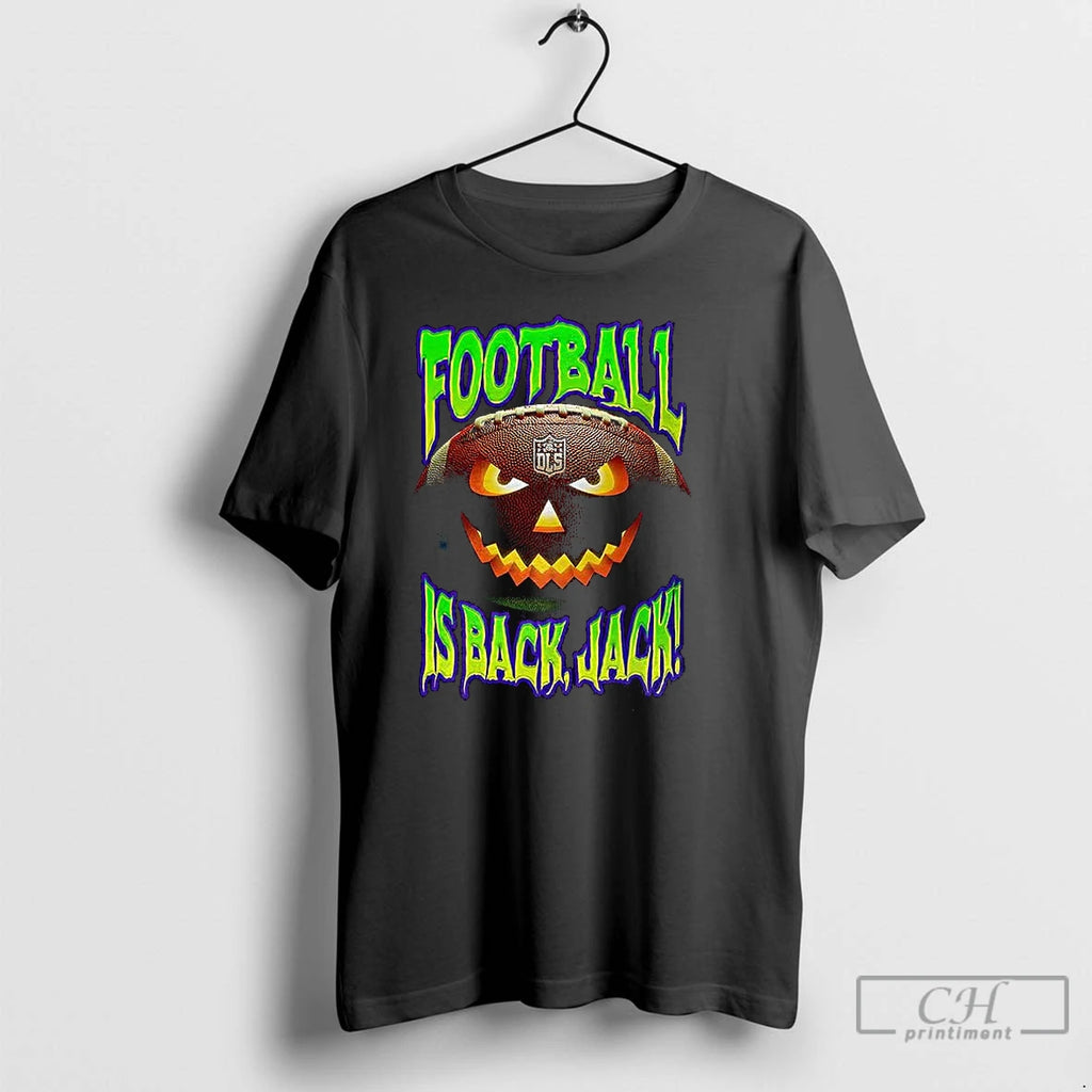 Premium Jack O Football Is Back Jack Dls T Shirts
