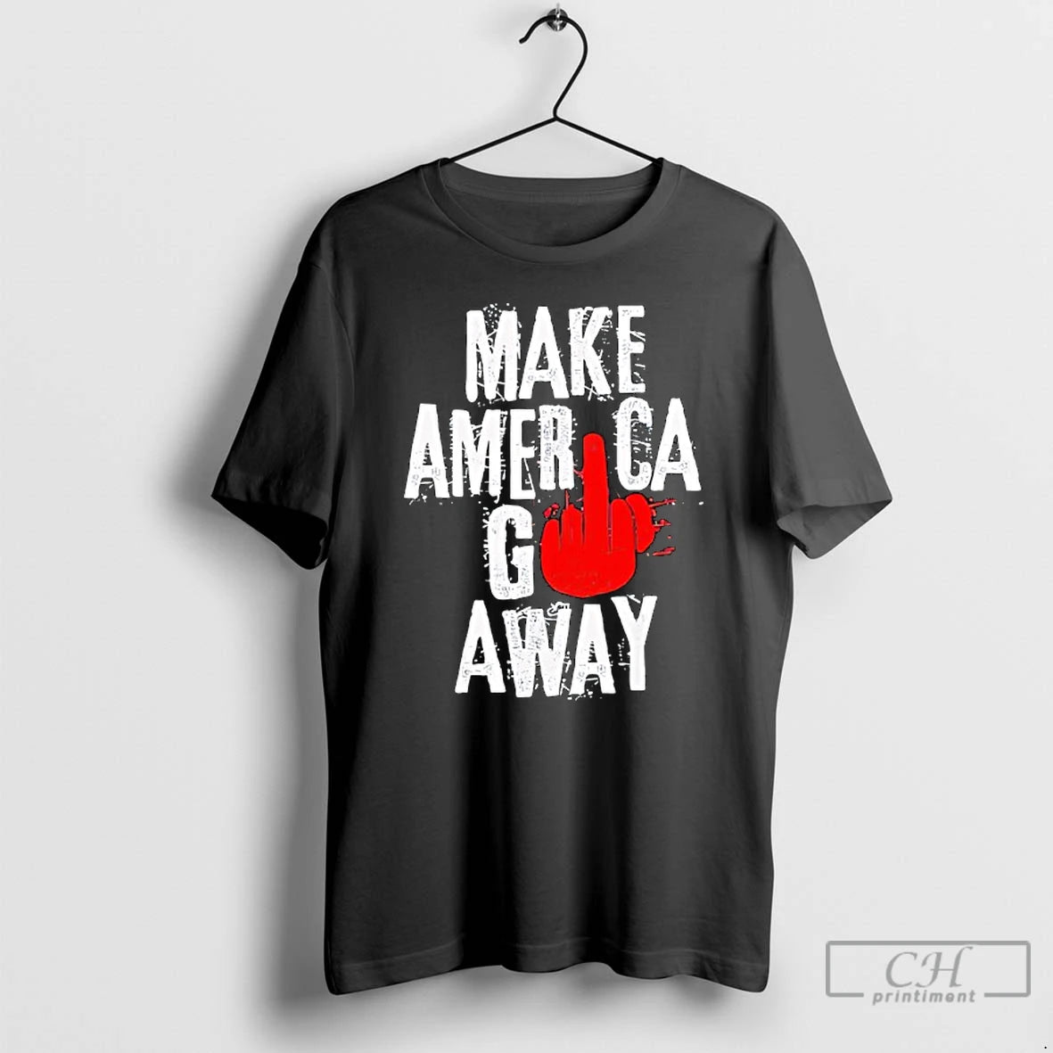 Premium Make America Go Away Funny T-Shirts, Hoodie, Sweatshirt | TeeBloomCo.com
