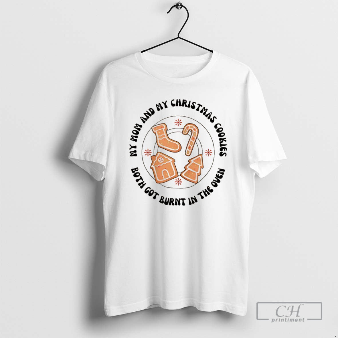 Premium My Mom And My Christmas Cookies Both Got Burnt In The Oven Christmas T-Shirts, Hoodie, Sweatshirt | TeeBloomCo.com