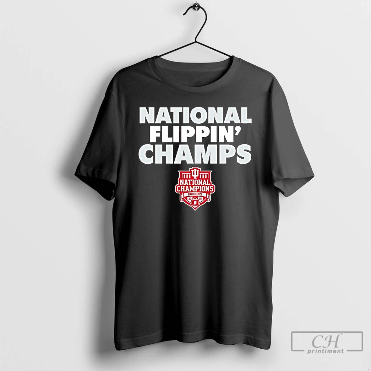 Premium National Flippin Champs National Champions Hoosiers 2025 T-Shirts, Hoodie, Sweatshirt | TeeBloomCo.com