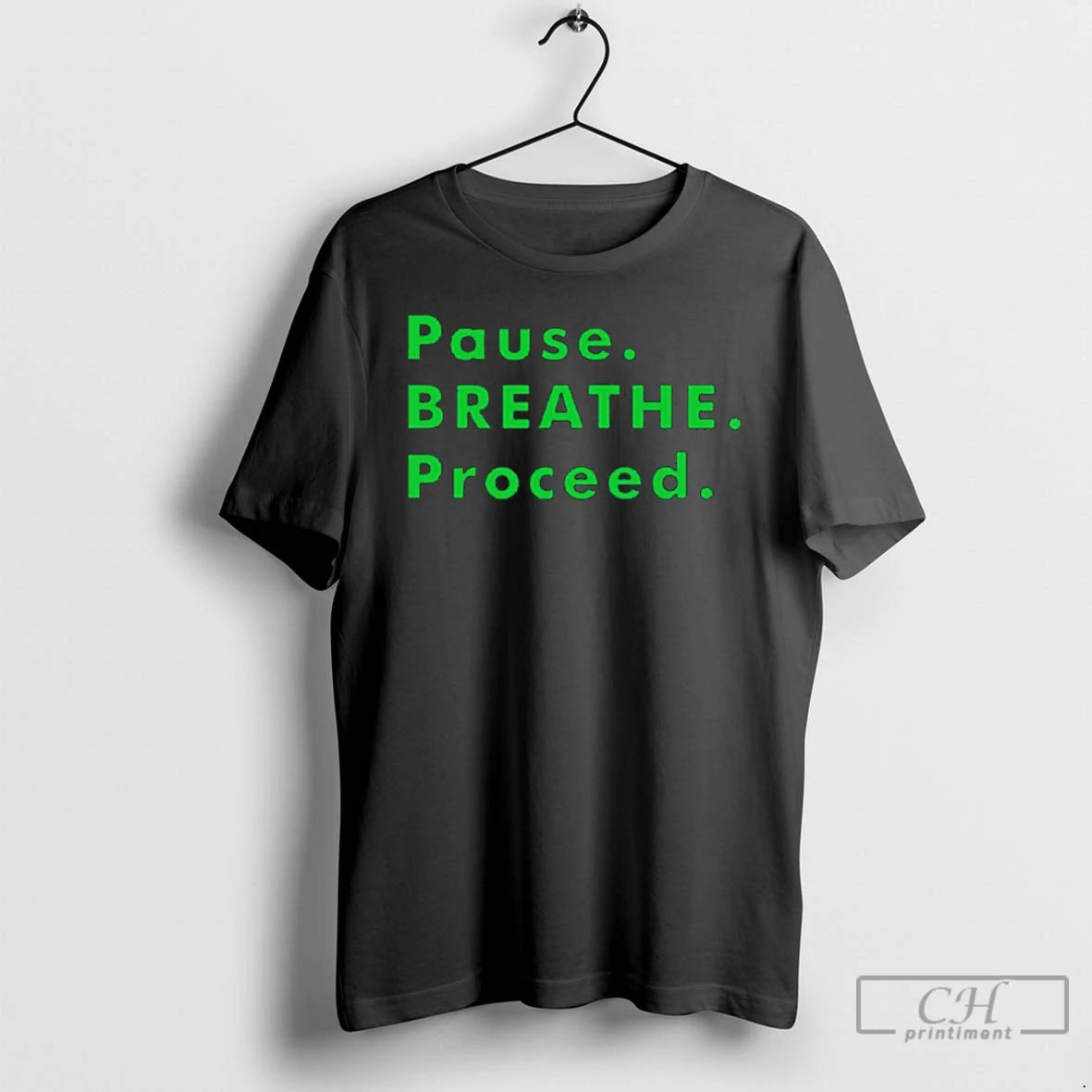 Premium Pause Breathe Proceed T-Shirts, Hoodie, Sweatshirt | TeeBloomCo.com