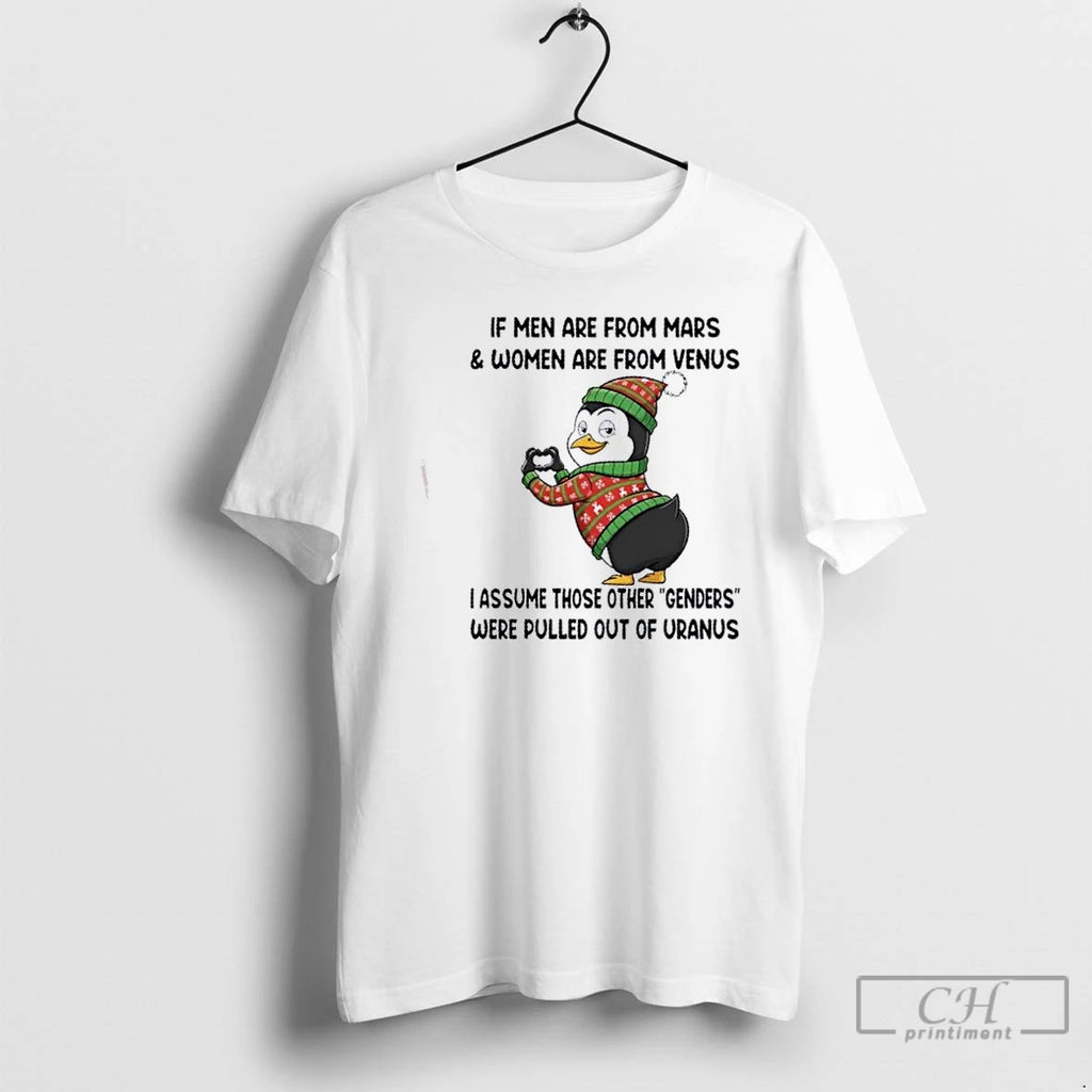 Premium Penguin If Men Are From Mars And Women Are From Venus I Assume Those T-Shirts, Hoodie, Sweatshirt | TeeBloomCo.com