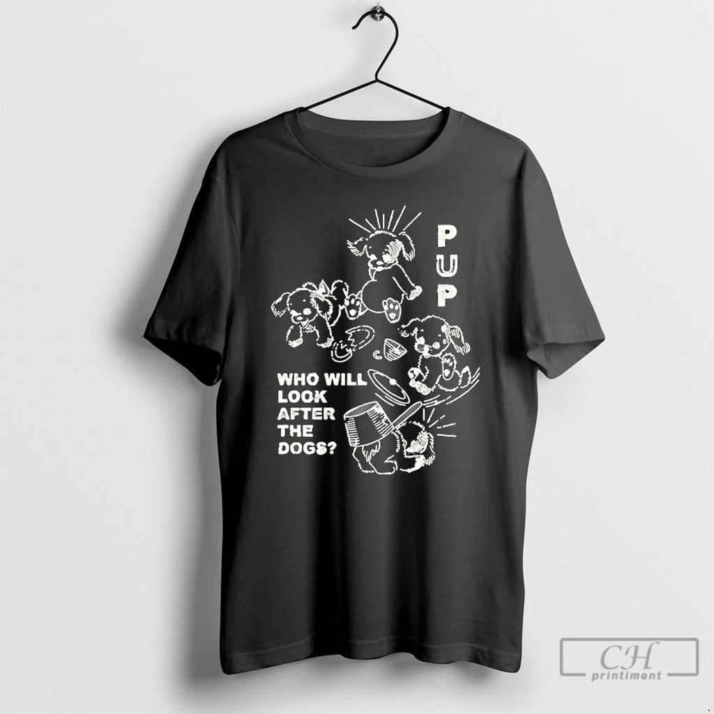 Premium Pup The Band Furbaby Frolic Who Will Look After The Dogs T Shirts