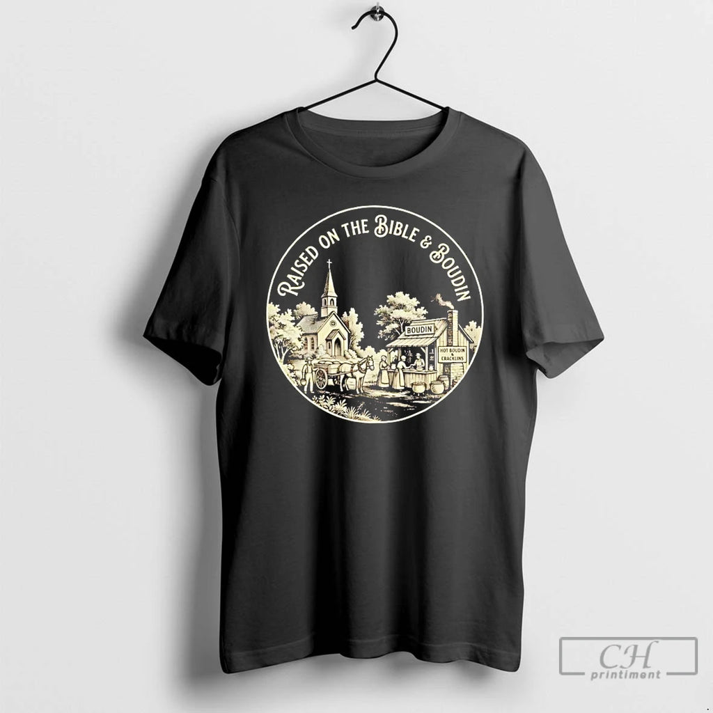 Premium Raised On The Bible And Boudin T-Shirts, Hoodie, Sweatshirt | TeeBloomCo.com