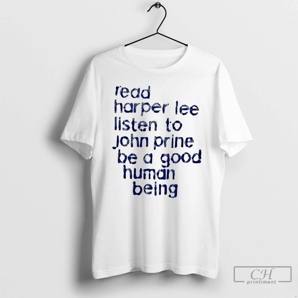 Premium Read Harper Lee Listen To John Prine Be A Good Human Being T Shirts Hoodie, Sweatshirt | TeeBloomCo.com
