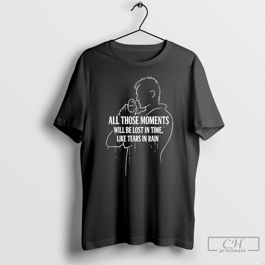 Premium Roy Batty All Those Moments Will Be Lost In Time T-Shirts, Hoodie, Sweatshirt | TeeBloomCo.com