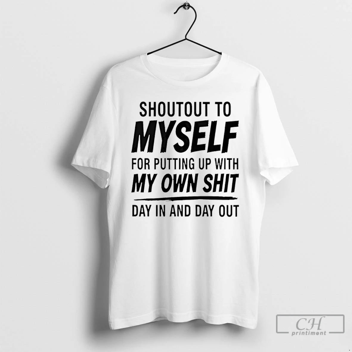 Premium Shoutout To Myself For Putting Up With My Own Shit Day In And Day T-Shirts, Hoodie, Sweatshirt | TeeBloomCo.com