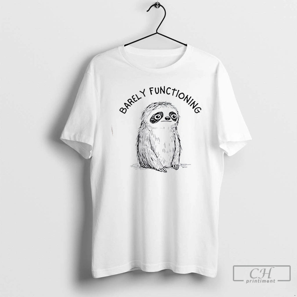Premium Sloth Barely Functioning T Shirts