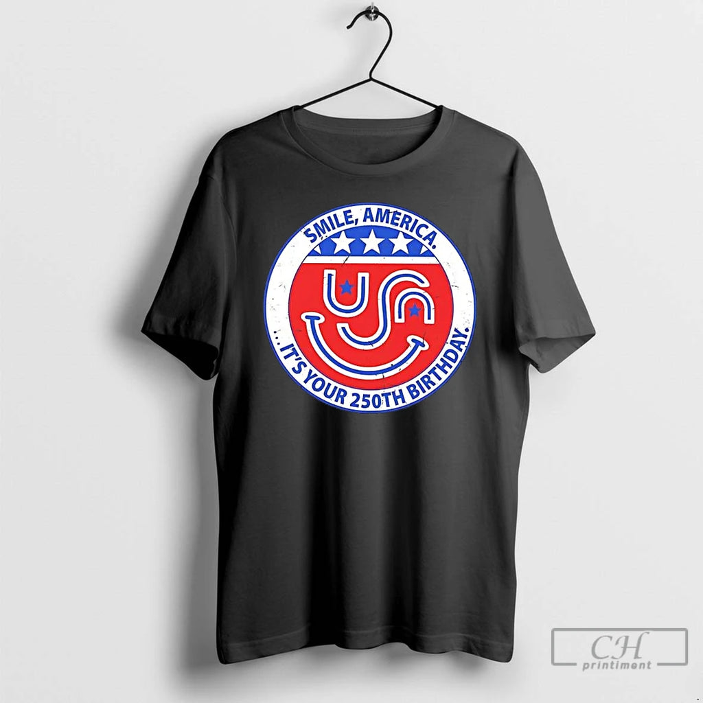 Premium Smile America Its Your 250th Birthday Tee Hoodie, Sweatshirt | TeeBloomCo.com