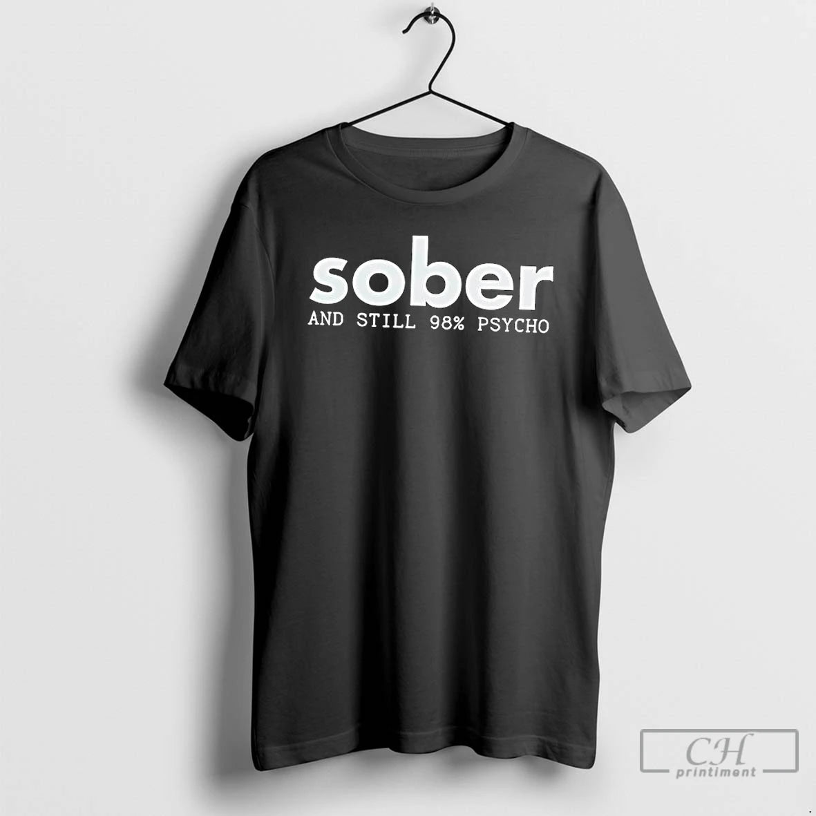 Premium Sober And Still 98 Psycho Text T-Shirts, Hoodie, Sweatshirt | TeeBloomCo.com