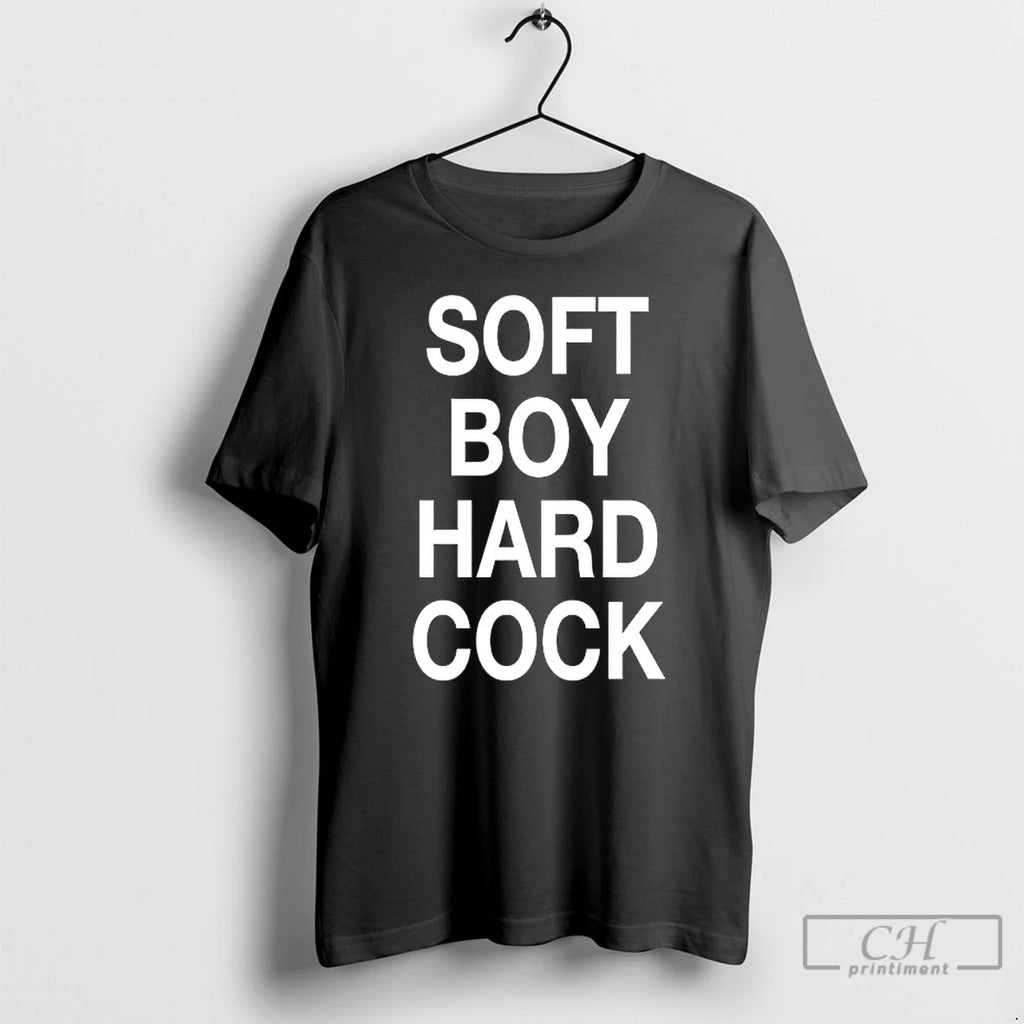 Premium Soft Boy Hard Cock 2026 T-Shirts, Hoodie, Sweatshirt | TeeBloomCo.com