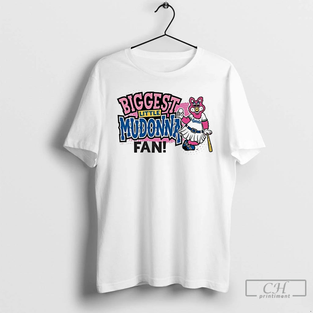 Premium St Paul Saints Biggest Little Mudonna Fan T-Shirts, Hoodie, Sweatshirt | TeeBloomCo.com