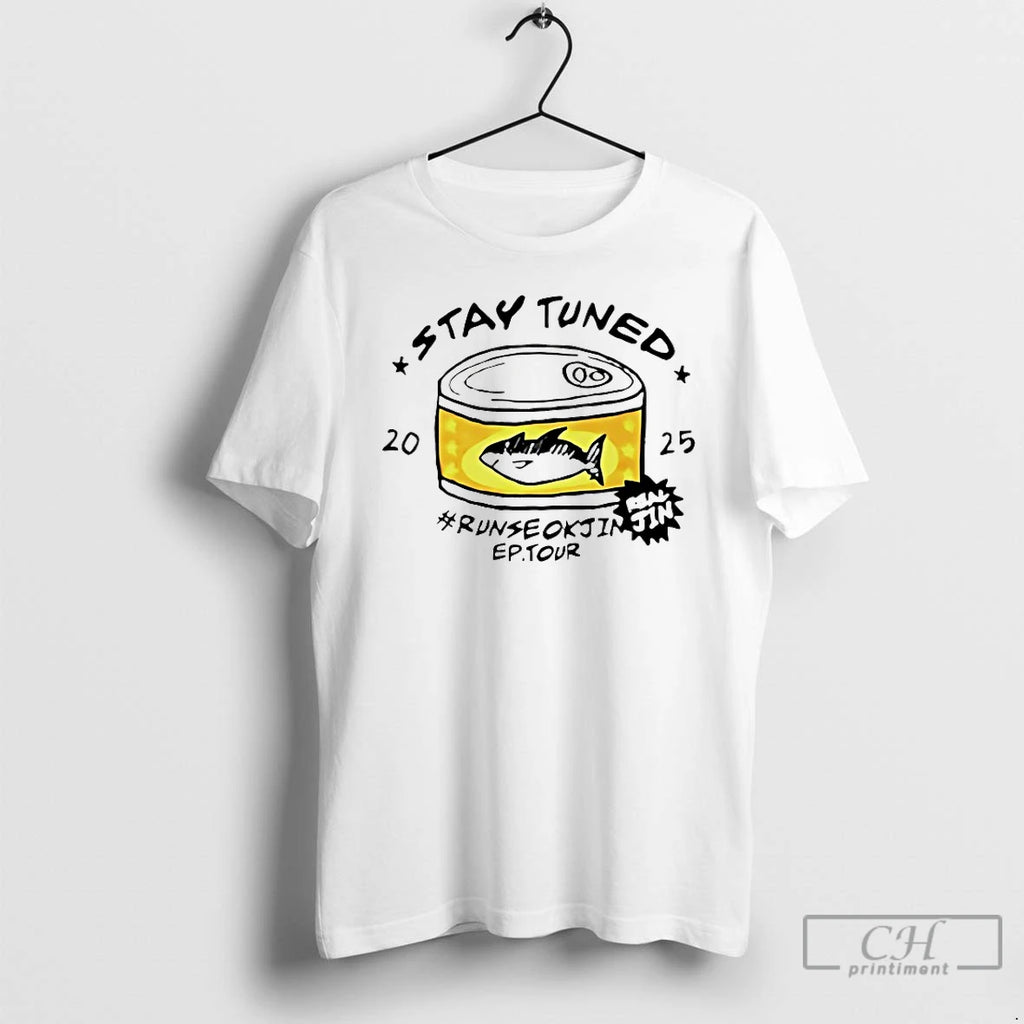 Premium Stay Tuned Run Seokjin Ep Tour 2025 T-Shirts, Hoodie, Sweatshirt | TeeBloomCo.com