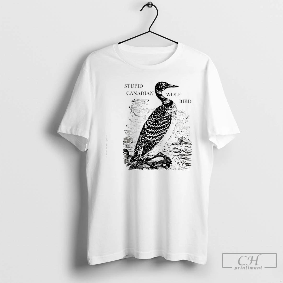 Premium Stupid Canadian Wolf Bird Gavia Immer T-Shirts, Hoodie, Sweatshirt | TeeBloomCo.com