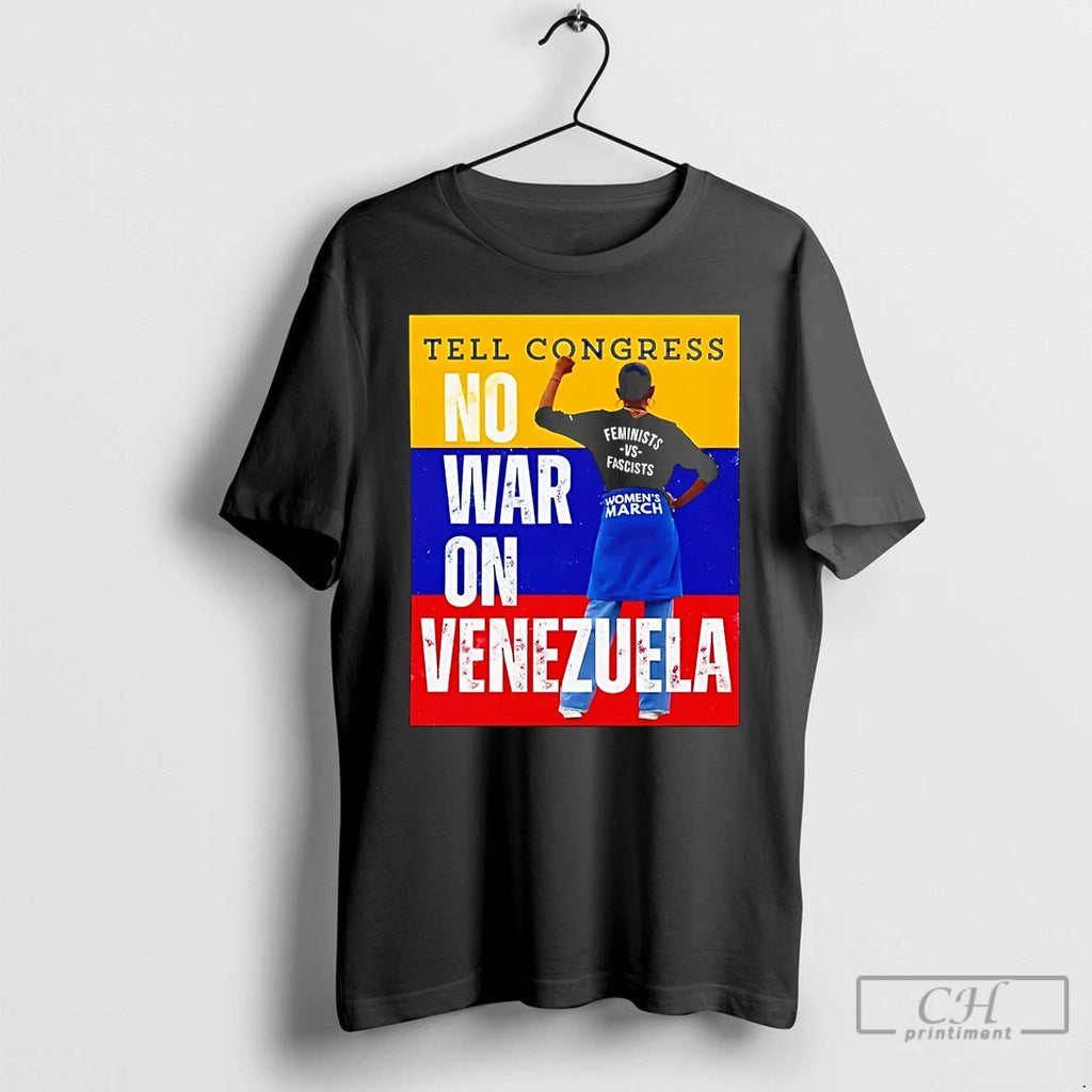Premium Tell Congress No War On Venezuela Flag T-Shirts, Hoodie, Sweatshirt | TeeBloomCo.com