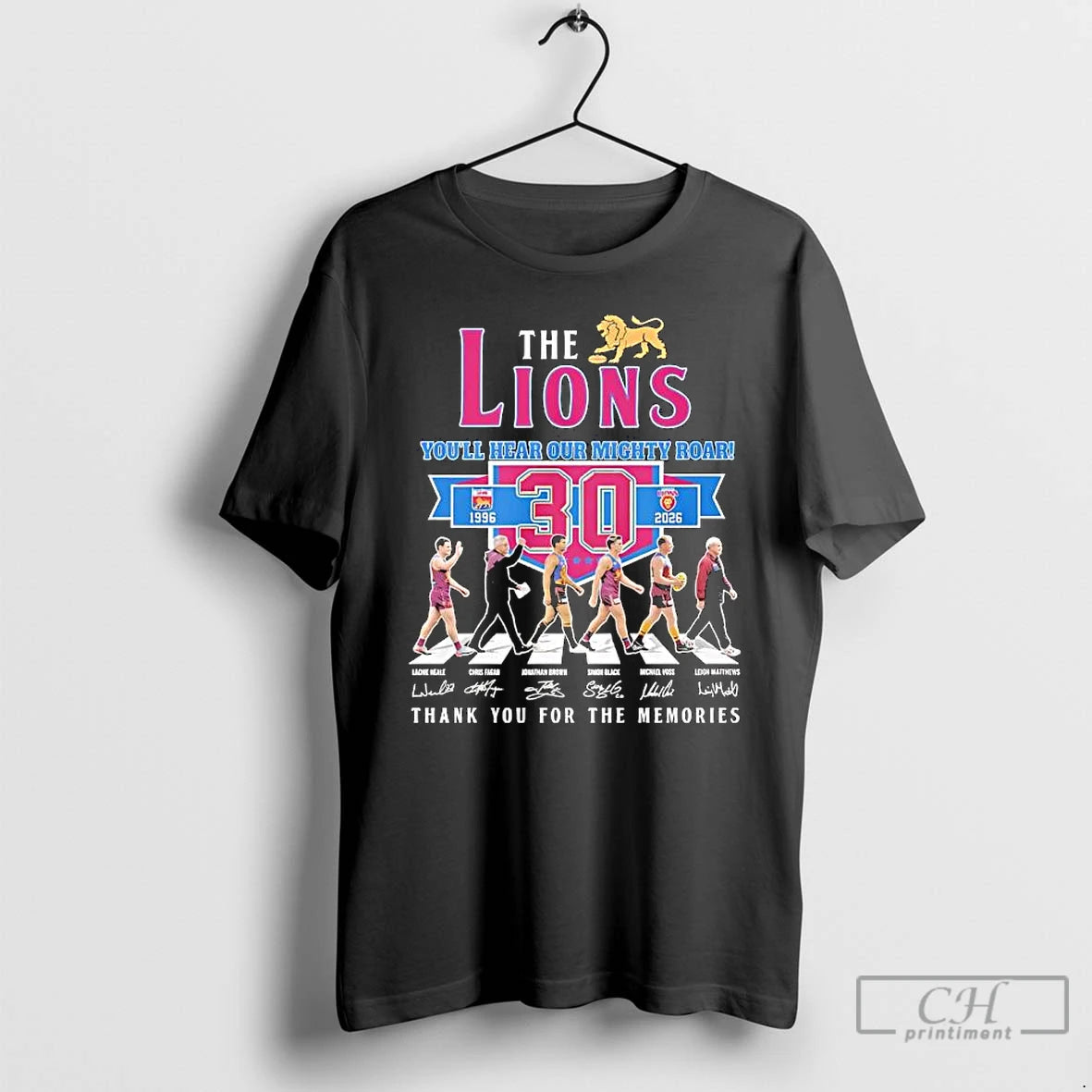 Premium The Brisbane Lions Youll Hear Our Mighty Roar 30th Anniversary 1996 To 2026 Memories T-Shirts, Hoodie, Sweatshirt