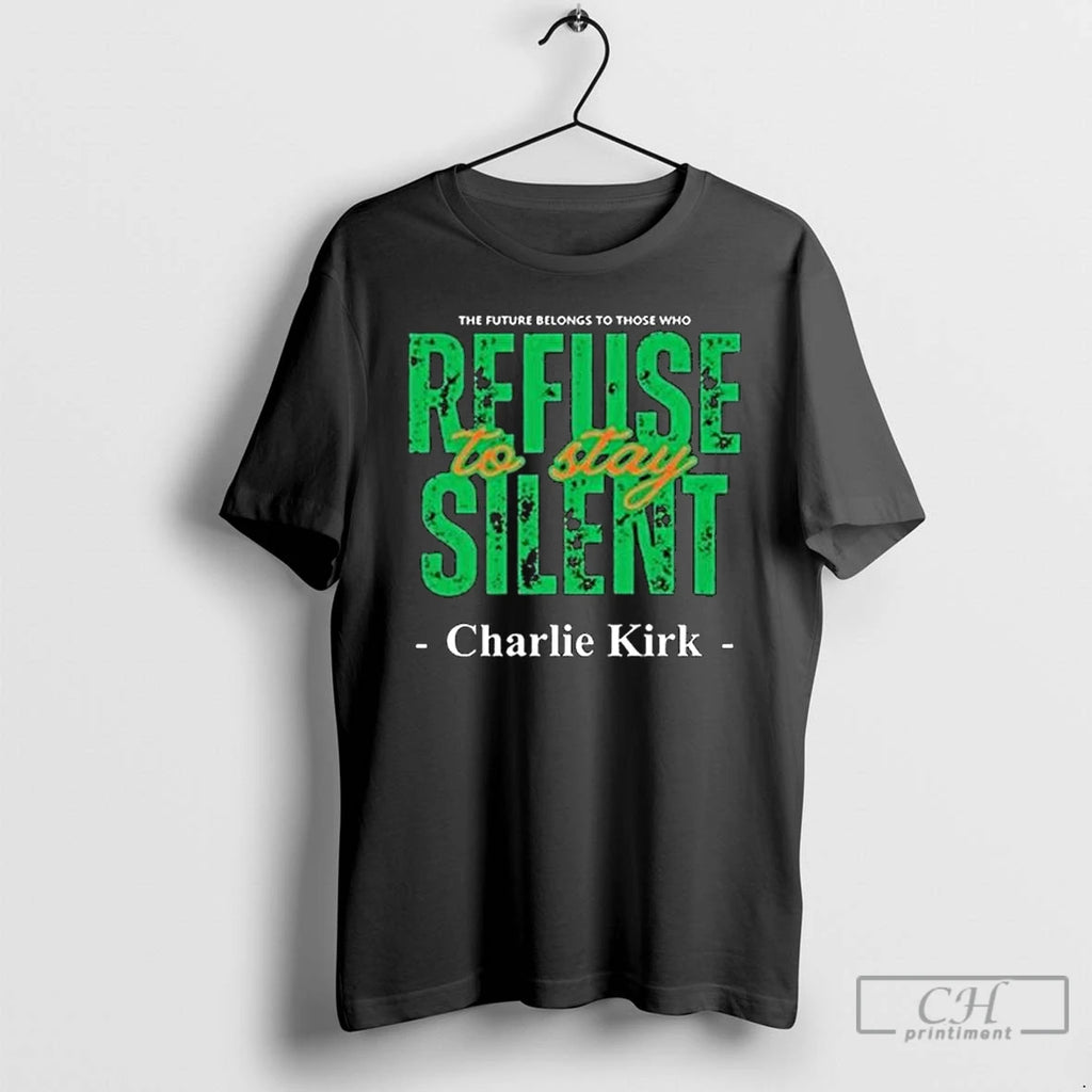 Premium The Future Belongs To Those Who Refuse To Stay Silent Charlie Kirk University Of