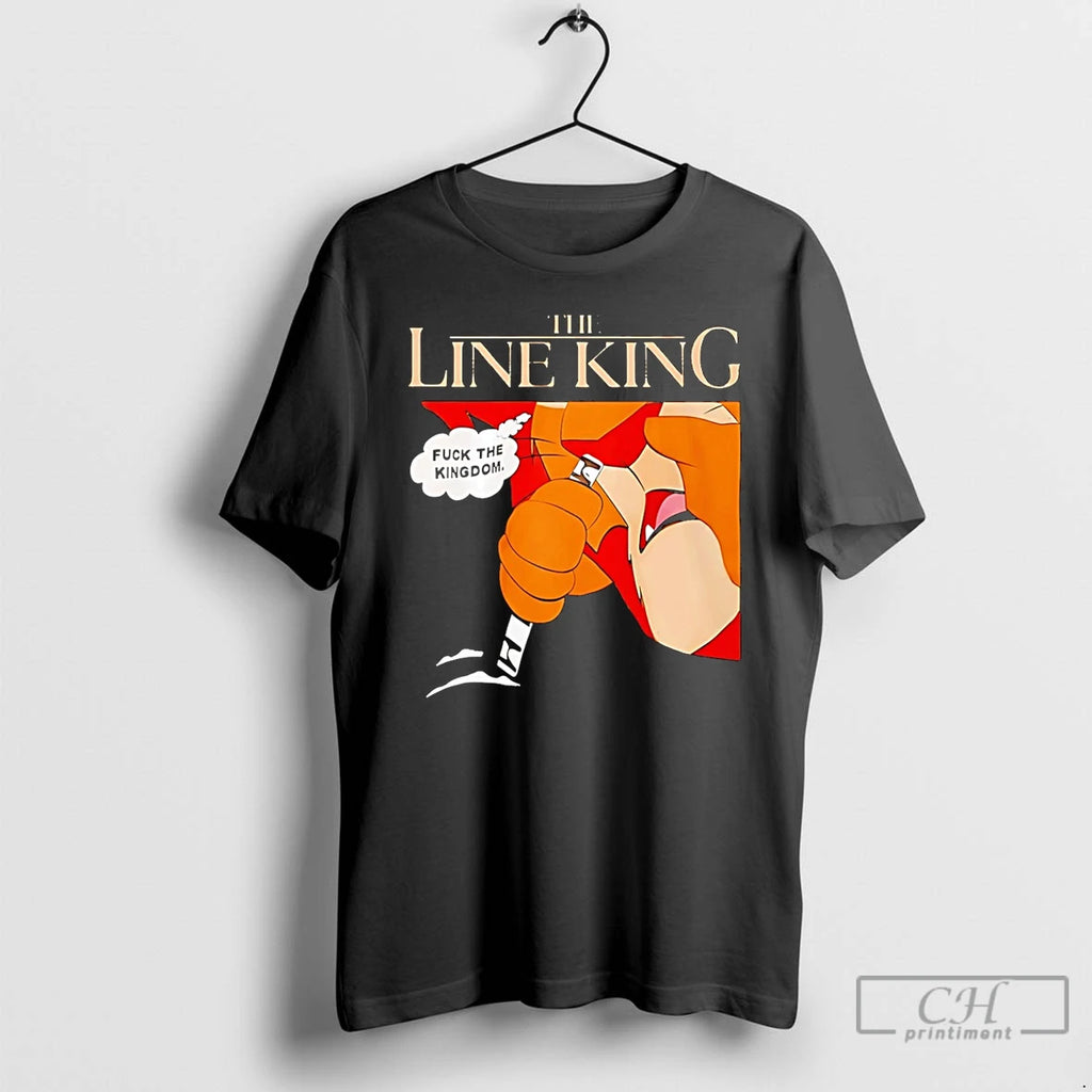 Premium The Line King Fuck The Kingdom T-Shirts, Hoodie, Sweatshirt | TeeBloomCo.com