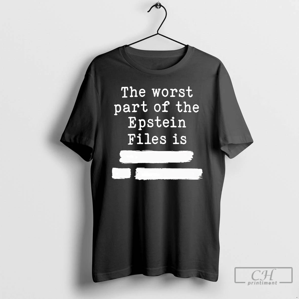 Premium The Worst Part Of The Epstein Files Is Redacted Tee Hoodie, Sweatshirt | TeeBloomCo.com