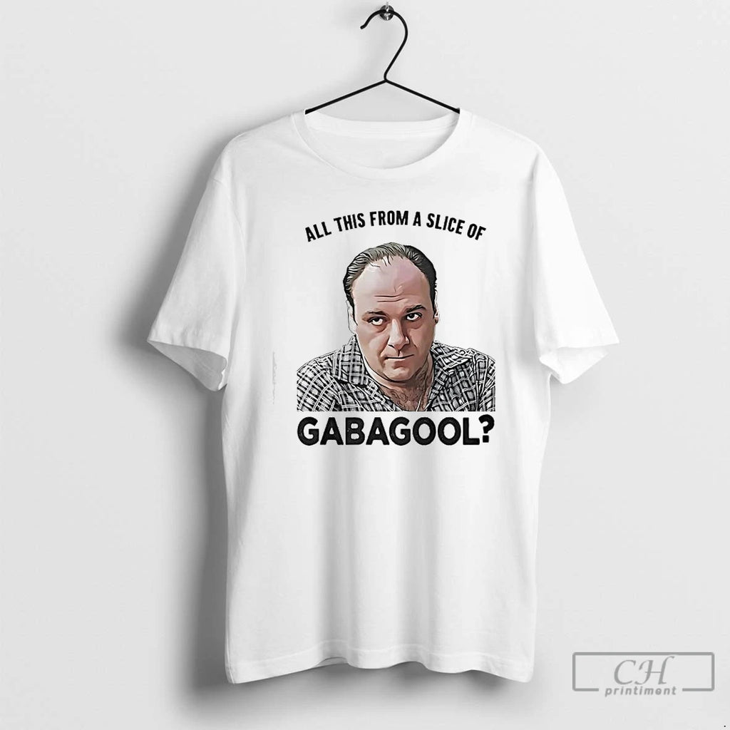 Premium Tony Soprano All This From A Slice Of Gabagool T-Shirts, Hoodie, Sweatshirt | TeeBloomCo.com