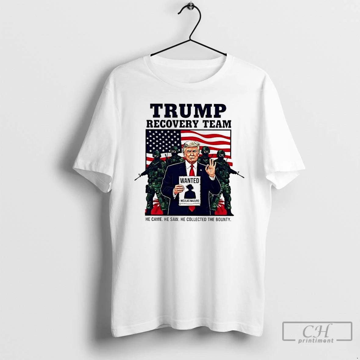 Premium Trump Recovery Team Wanted Nicolas Maduro He Came He Saw T-Shirts, Hoodie, Sweatshirt | TeeBloomCo.com
