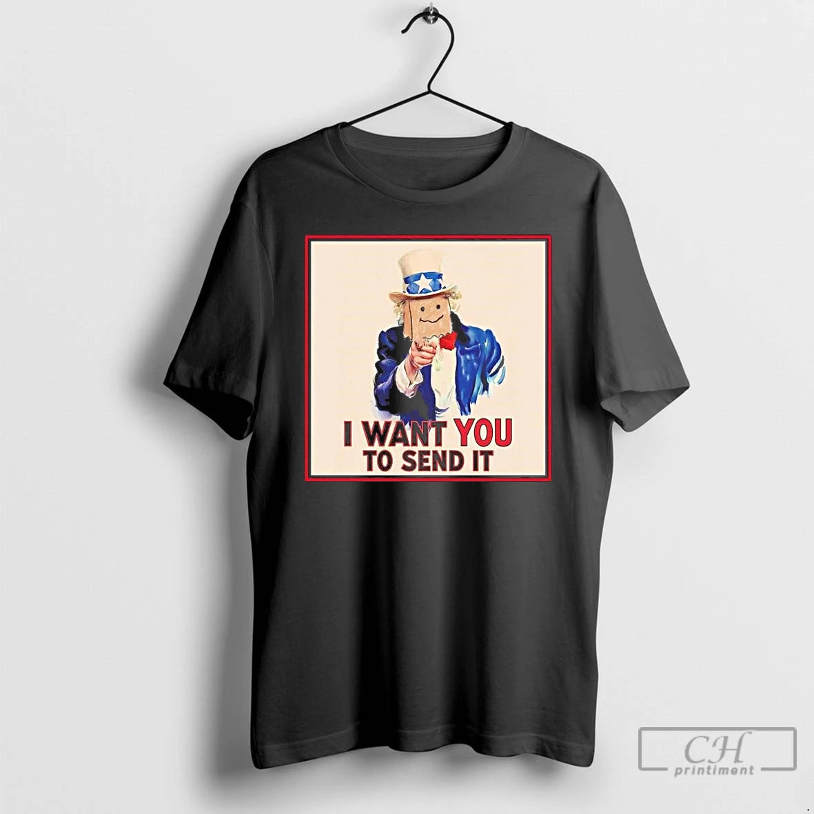 Premium Uncle Sam I Want You To Send It T-Shirts, Hoodie, Sweatshirt | TeeBloomCo.com