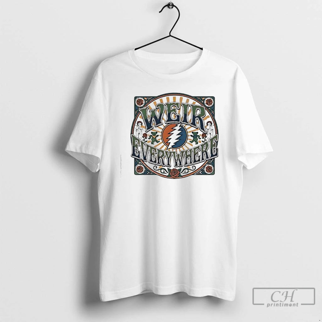 Premium Weir Everywhere Grateful Dead Graphic T-Shirts, Hoodie, Sweatshirt | TeeBloomCo.com