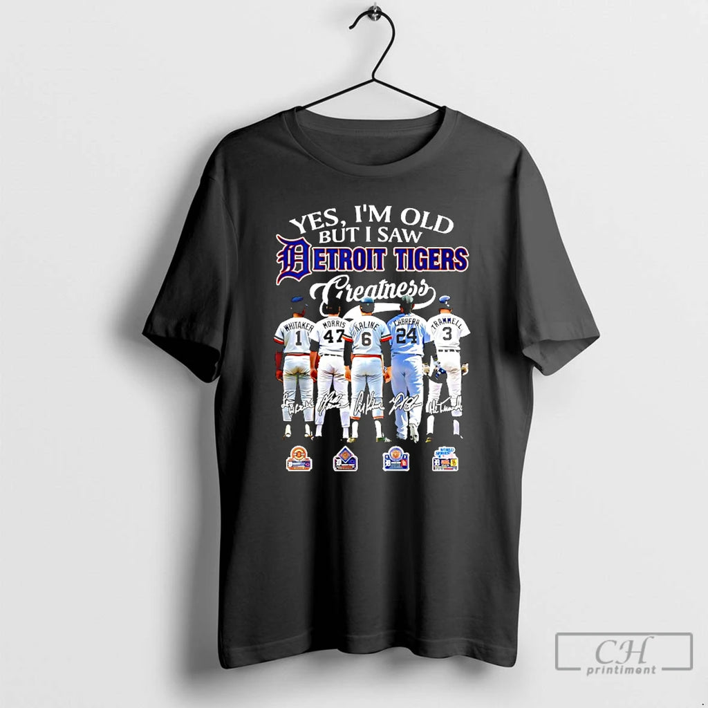 Premium Yes Im Old But I Saw Detroit Tigers Greatness Signatures Players T Shirts Sweater Hoodie, Sweatshirt | TeeBloomCo.com