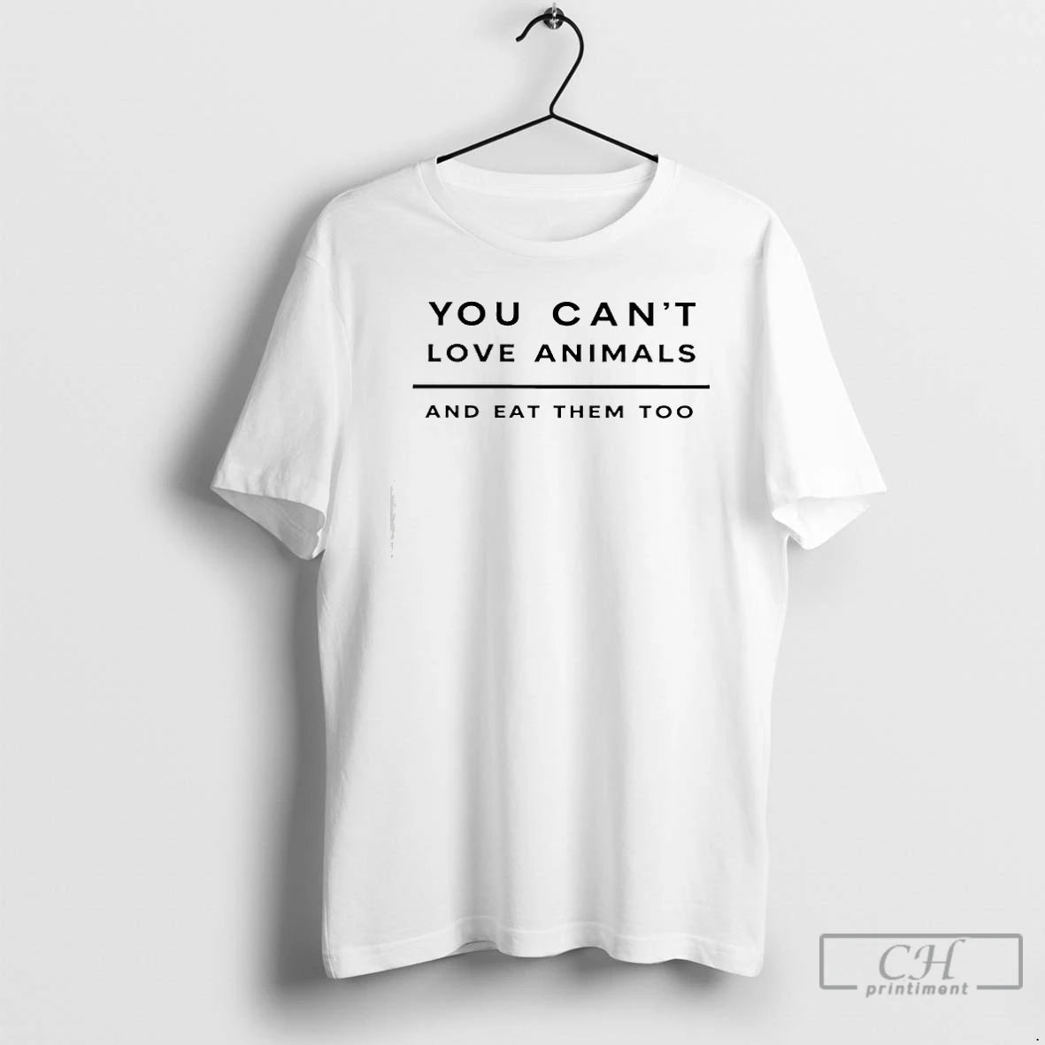 Premium You Cant Love Animals And Eat Them Too Graphic T-Shirts, Hoodie, Sweatshirt | TeeBloomCo.com