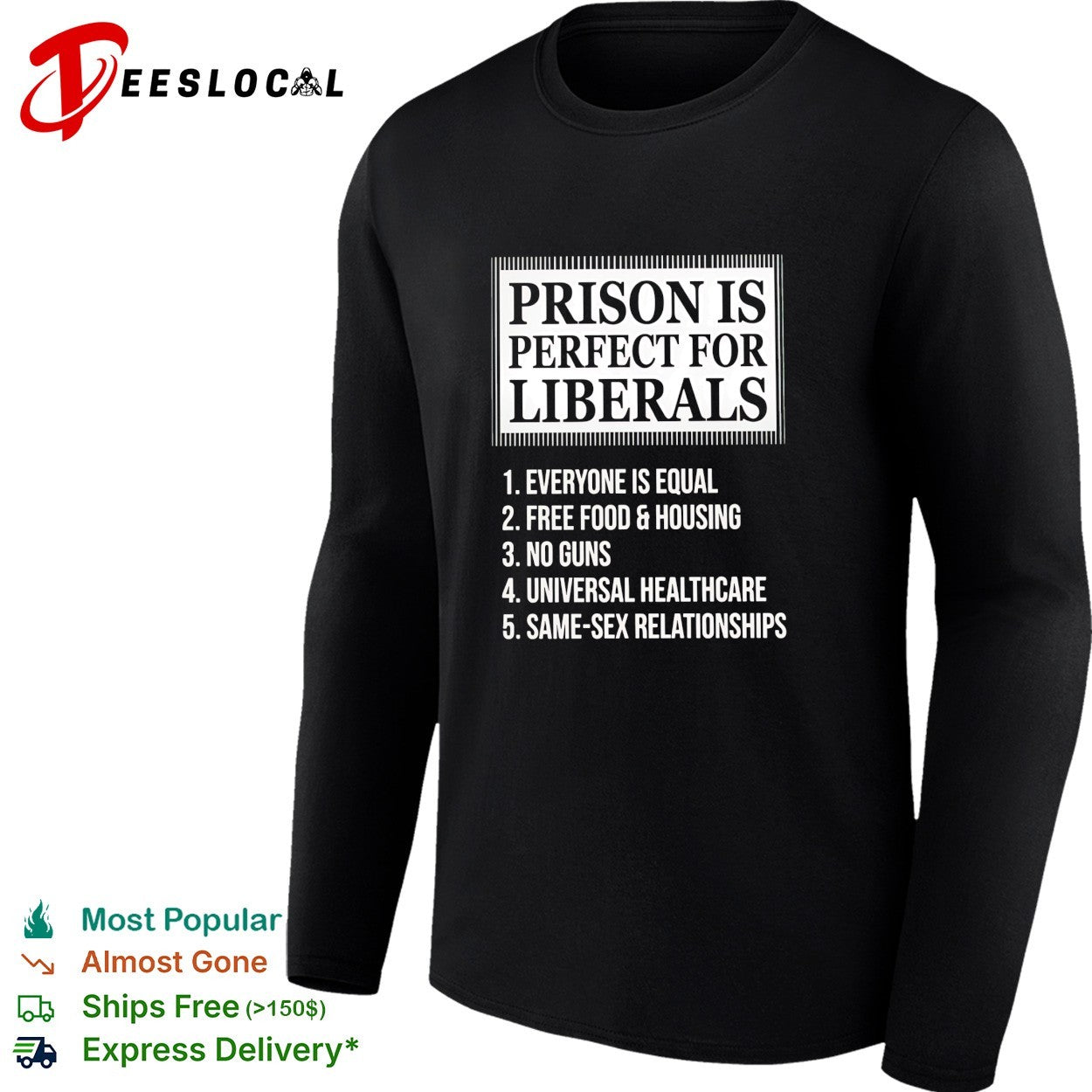 Prison is perfect for liberals satirical numbered list bold lettering shirt