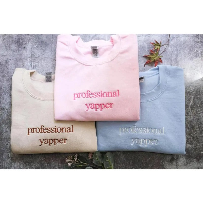 Professional Yapper Embroidered Sweatshirt, Funny Meme T-Shirt, Sweatshirt, funny custom crewneck, coquette shirt, gift...
