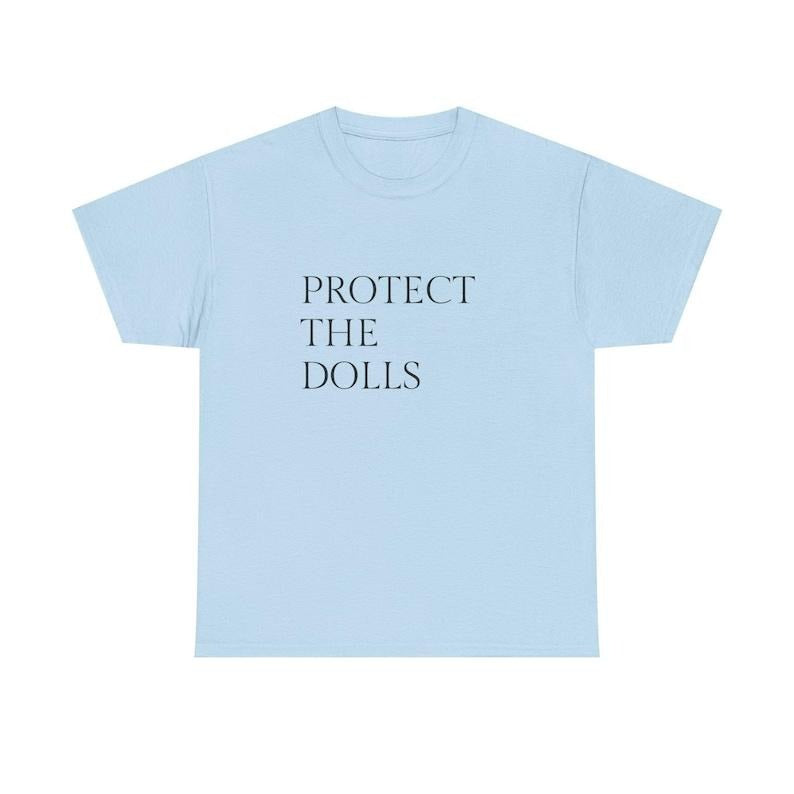 Protect The Dolls T-Shirt Unisex Shirt Trending Viral Shirt Pop Music Trending Now Gift For Friend Cute Iconic Top...