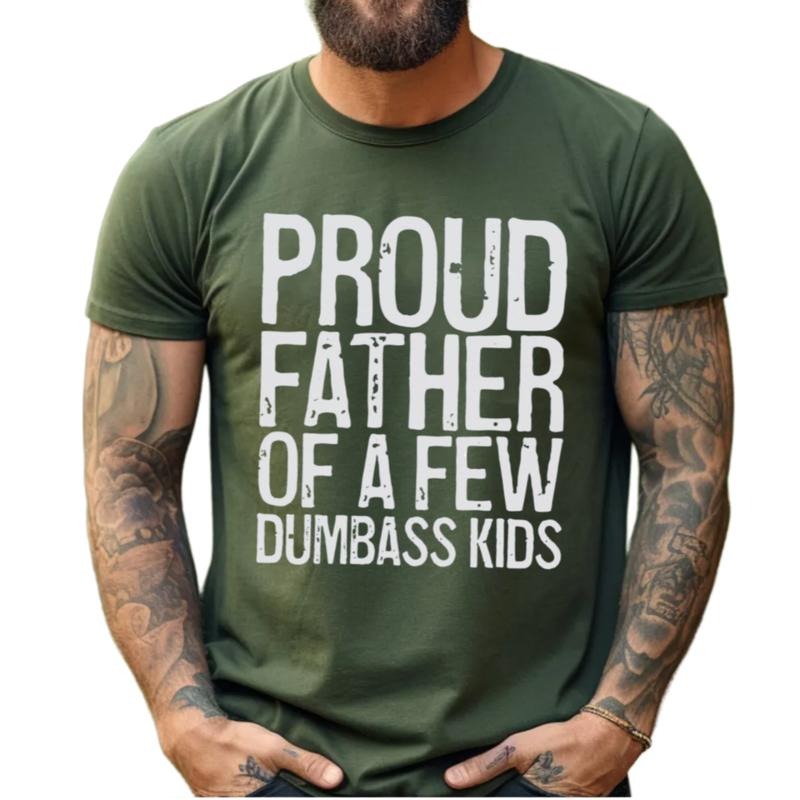 Proud Father Of A Few Dumbass Kids T Shirt, Funny Dad Shirt, Vintage Funny Daddy Tshirt, Gift For Father's Day, Unisex...