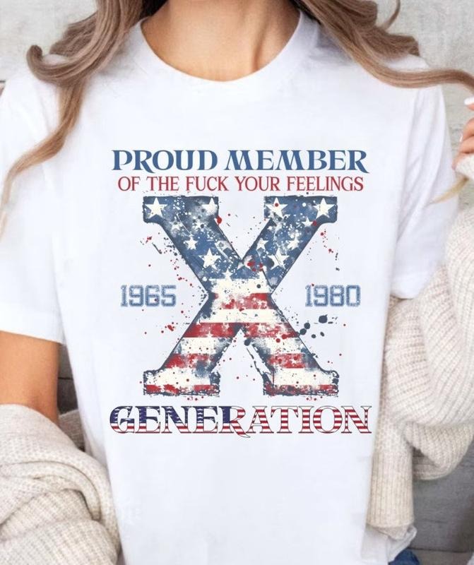 Proud Member Your Feelings Generation Generation X Sag, Gen-X T-Shirt Hoodie, Sweatshirt | TeeBloomCo.com