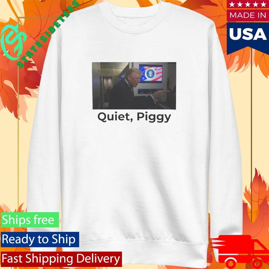 Quiet Piggy Trump Shirt
