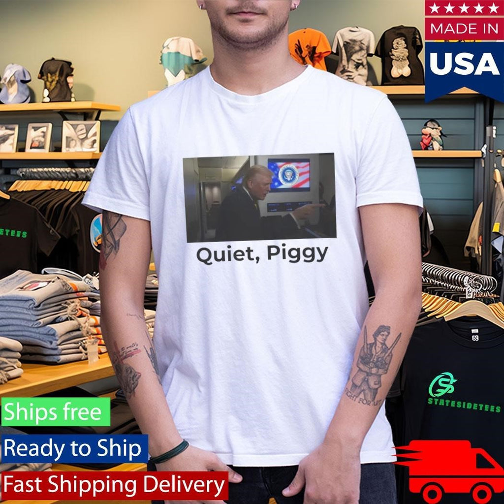 Quiet Piggy Trump Shirt