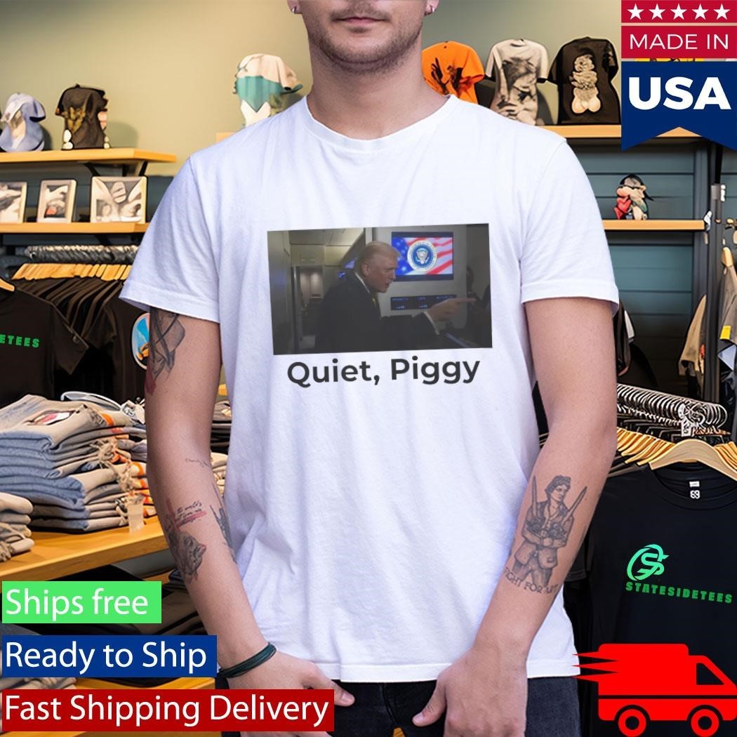 Quiet Piggy Trump Shirt