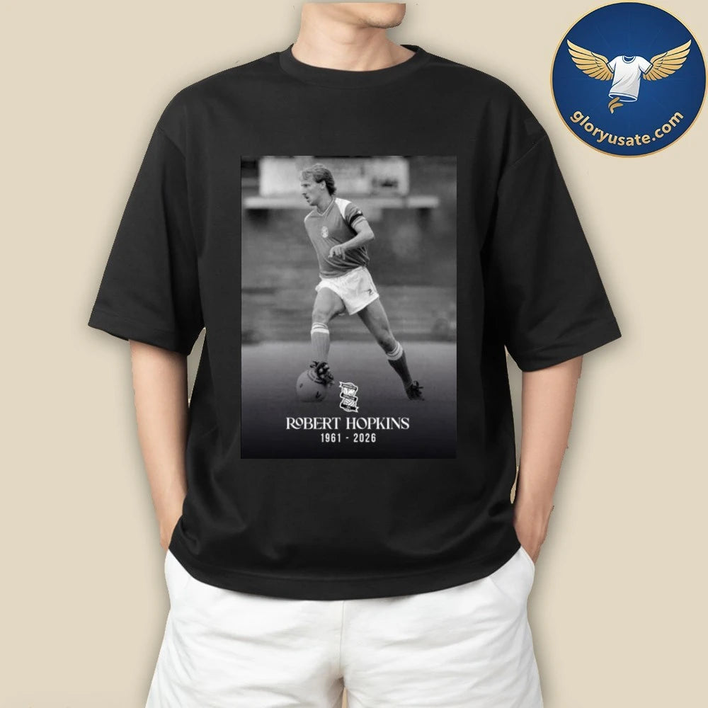 RIP Robert Hopkins Birmingham City FC Legend 1961 2026 Poster Shirt