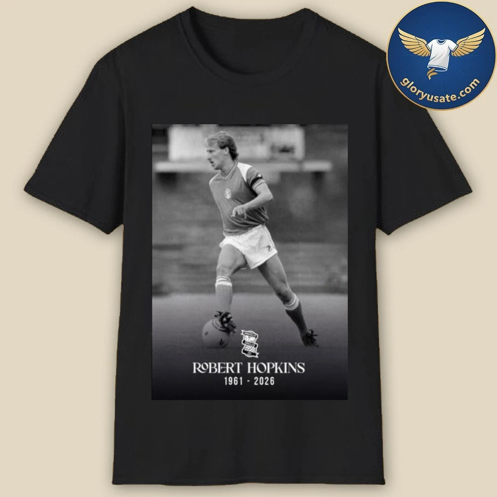 RIP Robert Hopkins Birmingham City FC Legend 1961 2026 Poster Shirt