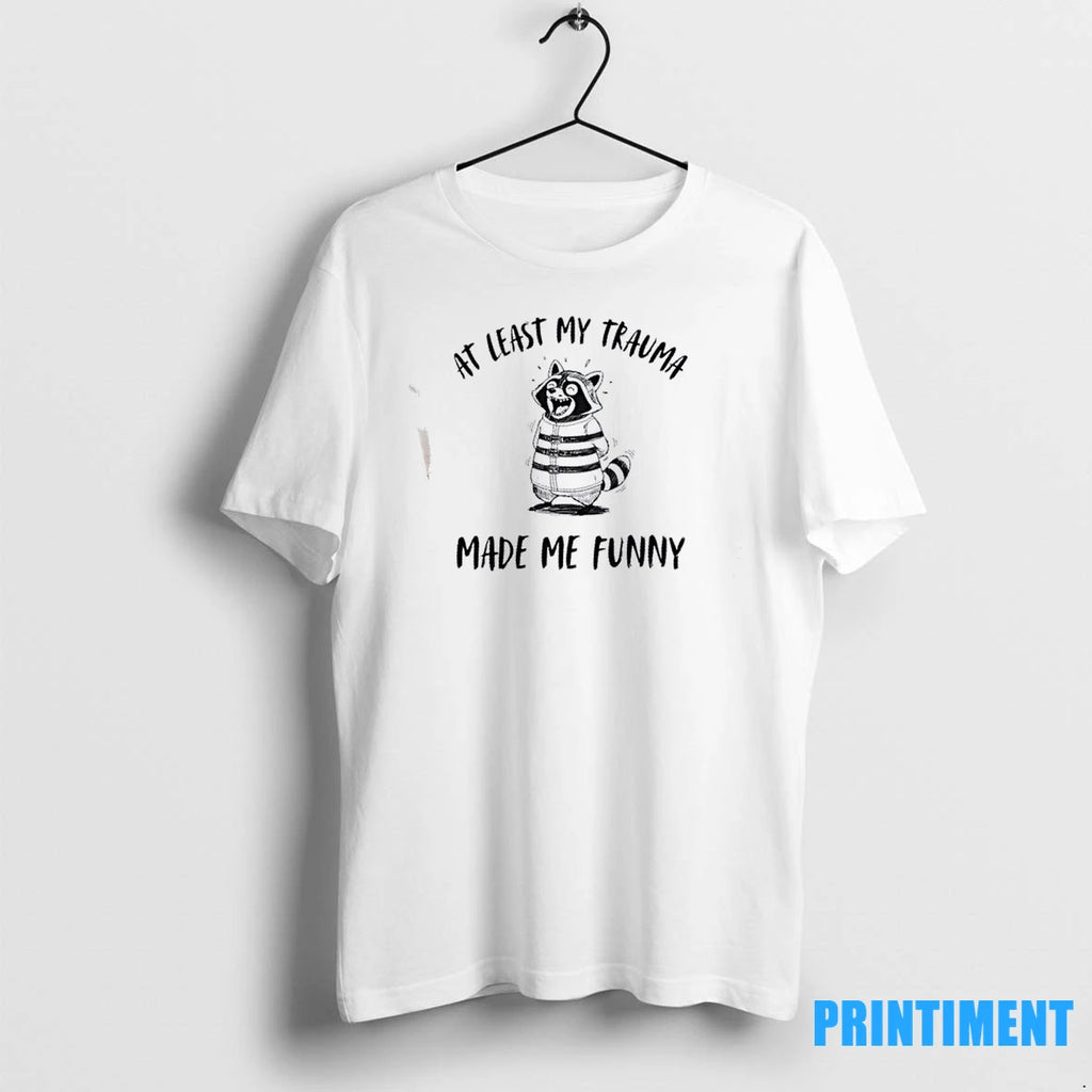 Raccoon At Least My Trauma Made Me Funny Tshirts Sweater