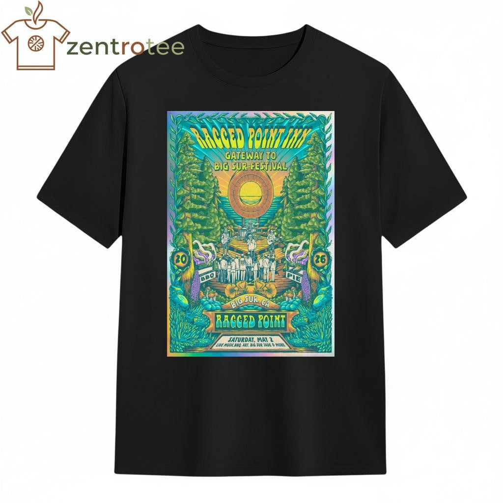 Ragged Point Inn Gateway To Big Sur Festival Big Sur, CA 522026 shirt