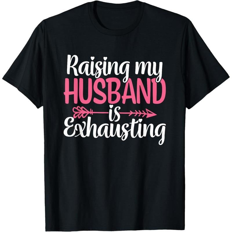 Raising my Husband is Exhausting Joke Wife Funny Saying T-Shirt made in usa Hoodie, Sweatshirt | TeeBloomCo.com