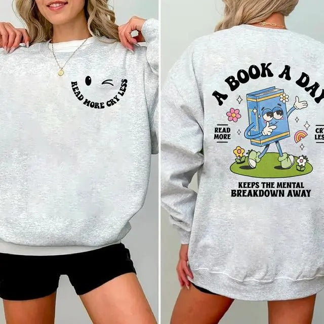 Read More Cry Less Sweatshirt, A Book A Day Shirt, Book Aesthetic Crewneck, Mental Health Sweatshirt Hoodie | TeeBloomCo.com