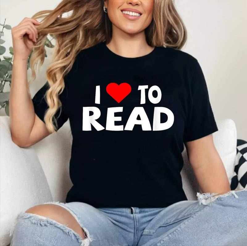 Reader Shirt I Love To Read Heart Reading TShirt | Cotton 100%, Crewneck, Top Womenswear Hoodie, Sweatshirt | TeeBloomCo.com