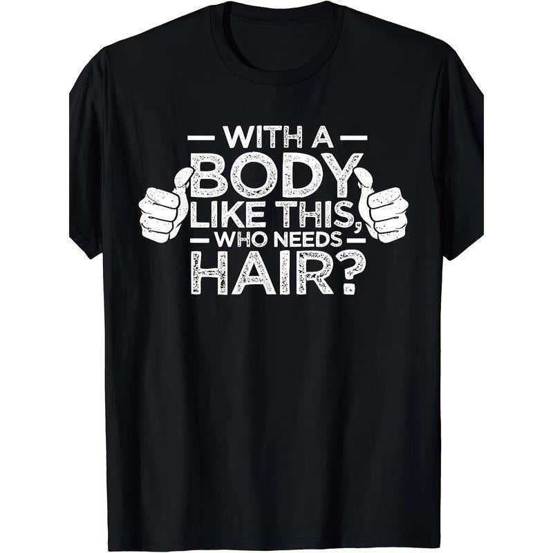 Ready Stock with A Figure Like That, A Bald Man Who Needs A Hair Shirt Daddy Gift T-shirt S-3XL made in usa Hoodie,...